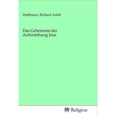 Das Geheimnis der Auferstehung Jesu, Taschenbuch von , MV-Religion, 978-3-96881-241-0