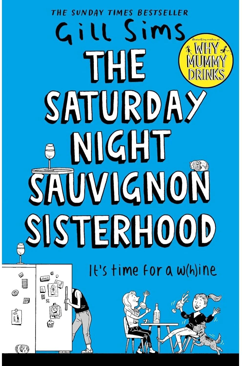 HarperCollins The Saturday Night Sauvignon Sisterhood by Gill Sims - Hardback - Sunday Times Bestselling Humorous Womens Fiction - Gift for Book Clubs & Wine Lovers