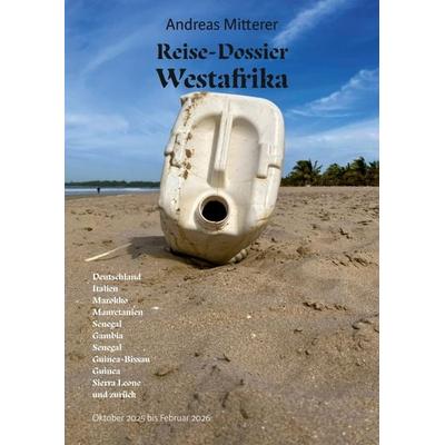 Reise-Dossier Westafrika, Taschenbuch von Andreas Mitterer, Tredition, 978-3-384-98029-8