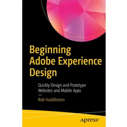 Beginning Adobe Experience Design, Fachbücher von Rob Huddleston