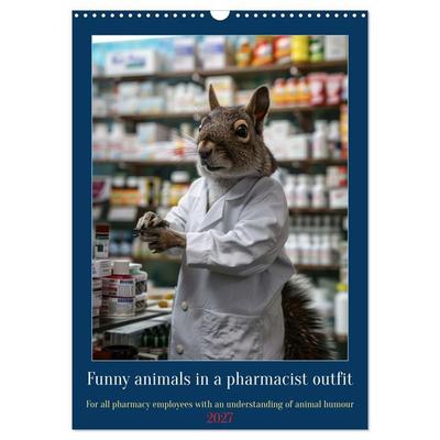 Funny animals in a pharmacist outfit (Wall Calendar 2027 DIN A3 portrait), CALVENDO 12 Month Wall Calendar