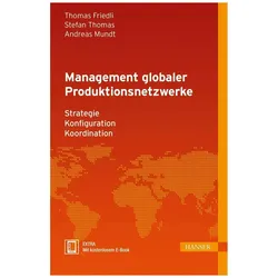 Management globaler Produktionsnetzwerke, Fachbücher von Thomas Friedli, Stefan Thomas