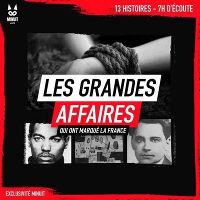 Les grandes affaires qui ont marqué la France - John Mac,Sandrine Brugot,Minuit, Audio, 4099994146449