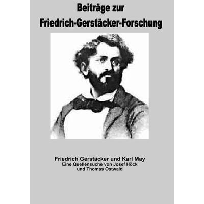 Beiträge zur Friedrich-Gerstäcker-Forschung / Friedrich Gerstäcker und Karl May, Taschenbuch von Thomas Ostwald, Epubli, 978-3-7575-2090-8