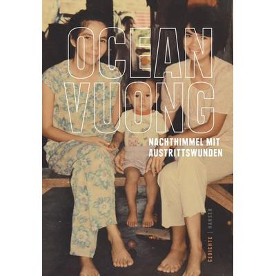 Nachthimmel mit Austrittswunden, Gebundene Ausgabe von Ocean Vuong, Carl Hanser, 978-3-446-26643-8