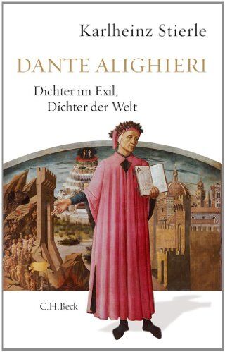 Karlheinz Stierle - Dante Alighieri: Dichter im Exil, Dichter der Welt - Preis vom 11.10.2026 03:10:56 h