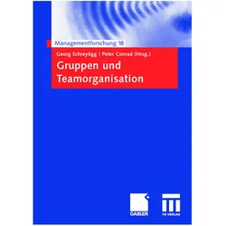 Gruppen und Teamorganisation, Fachbücher von Peter Conrad, Georg Schreyögg