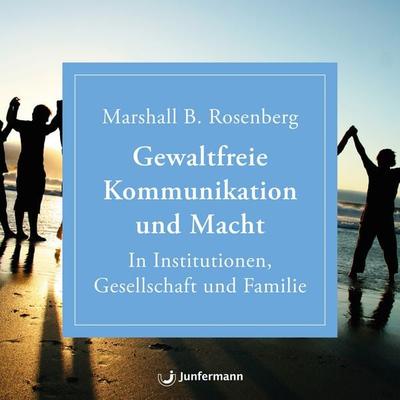 Gewaltfreie Kommunikation und Macht - Marshall B. Rosenberg, Download, 9783749507092