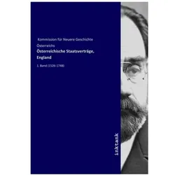 Osterreichische Staatsvertrage, England, Sachbücher von Kommission für Neuere Geschichte Österreichs, Kommission für Neuere Geschichte Ãsterr