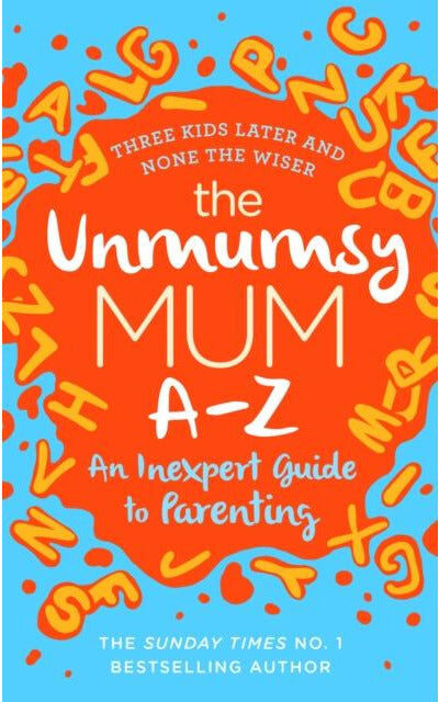 Transworld Publishers Ltd Books about parenting, The Unmumsy Mum A-Z - An Inexpert Guide to Parenting by Sarah Turner (Parenting Guide Book)