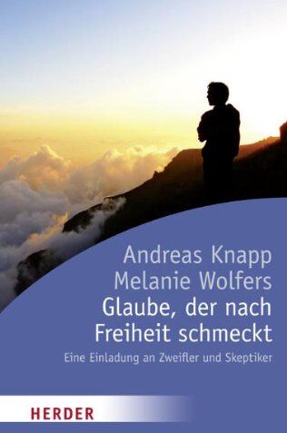 Andreas Knapp - Glaube, der nach Freiheit schmeckt: Eine Einladung an Zweifler und Skeptiker (HERDER spektrum) - Preis vom 01.10.2026 17:08:56 h