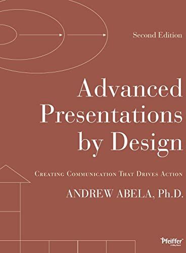 Andrew Abela - Advanced Presentations by Design: Creating Communication that Drives Action, 2nd Edition - Preis vom 09.10.2026 07:28:09 h