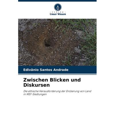 Zwischen Blicken und Diskursen, Taschenbuch von Edivânio Santos Andrade, Verlag Unser Wissen, 978-620-7-01299-2