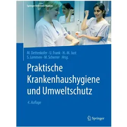 Praktische Krankenhaushygiene und Umweltschutz, Fachbücher von Sebastian Lemmen, Heinz-Michael Just, Martin Scherrer, Markus Dettenkofer, Uwe Frank