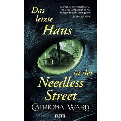 Das letzte Haus in der Needless Street, Gebundene Ausgabe von Catriona Ward, Festa, 978-3-86552-950-3