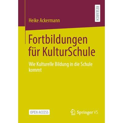 Fortbildungen für KulturSchule, Taschenbuch von Heike Ackermann, Springer Fachmedien Wiesbaden GmbH, 978-3-658-42220-2