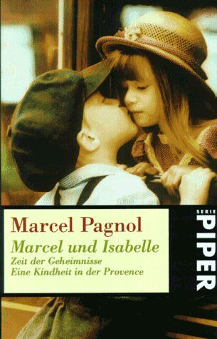 Marcel Pagnol - Marcel und Isabelle. Die Zeit der Geheimnisse. Eine Kindheit in der Provence. - Preis vom 09.10.2026 07:28:09 h