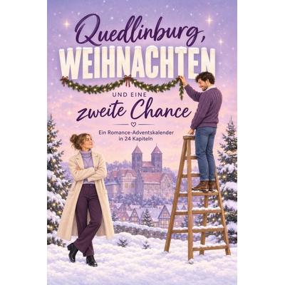 Quedlinburg, Weihnachten und eine zweite Chance
