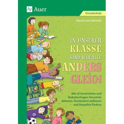 In unserer Klasse sind wir alle anders gleich, Geheftet von Marion Vlahovits, Auer Verlag in der AAP Lehrerwelt GmbH, 978-3-403-08932-2