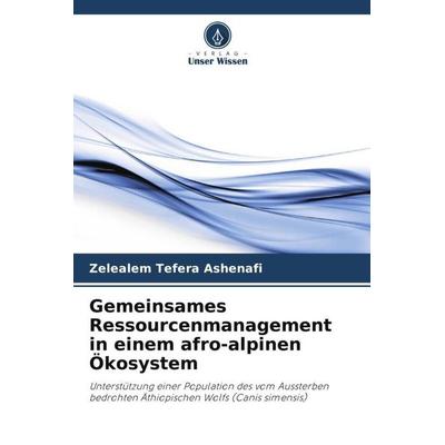 Gemeinsames Ressourcenmanagement in einem afro-alpinen Ökosystem, Taschenbuch von Zelealem Tefera Ashenafi, Verlag Unser Wissen, 978-620-5-85830-1
