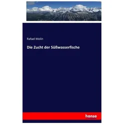 Die Zucht der Süsswasserfische, Fachbücher von Rafael Molin