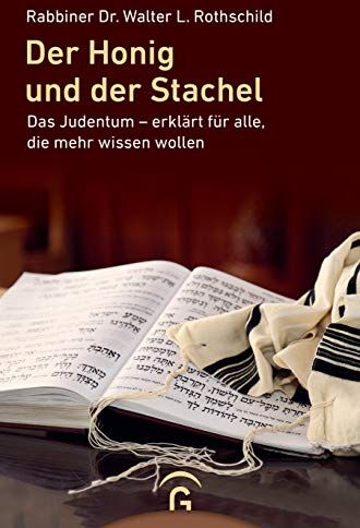 Rothschild, Walter L. - Der Honig und der Stachel: Das Judentum - erklärt für alle, die mehr wissen wollen - Preis vom 13.10.2026 19:28:25 h