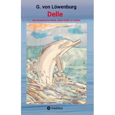 Delle, Taschenbuch von G. Löwenburg, Tredition, 978-3-384-55591-5