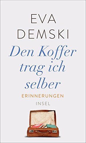 Eva Demski - Den Koffer trag ich selber: Erinnerungen - Preis vom 10.10.2026 11:48:34 h