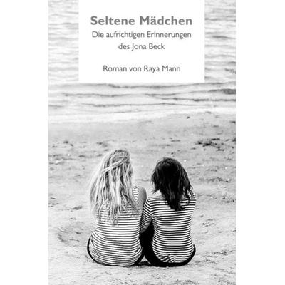 Seltene Mädchen, Taschenbuch von Raya Mann, Epubli, 978-3-7467-1319-9