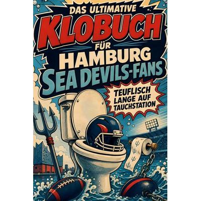 Das ultimative Klobuch für Hamburg Sea Devils-Fans, Taschenbuch von Clara Scholz, Tiptop, 978-3-696-10125-1