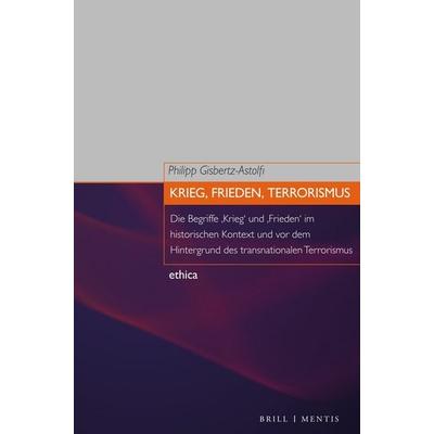Krieg, Frieden, Terrorismus, Gebundene Ausgabe von Philipp Gisbertz-Astolfi, Brill | mentis, 978-3-95743-335-0