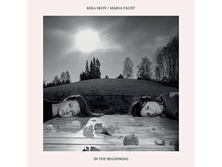 Skov, Kira & Faust, Maria - In The Beginning