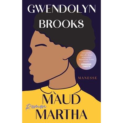 Maud Martha, Gebundene Ausgabe von Gwendolyn Brooks, Manesse, 978-3-7175-2564-6