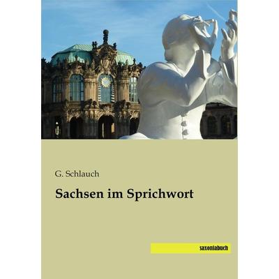 Sachsen im Sprichwort, Taschenbuch von , Saxoniabuch.de, 978-3-95770-298-2