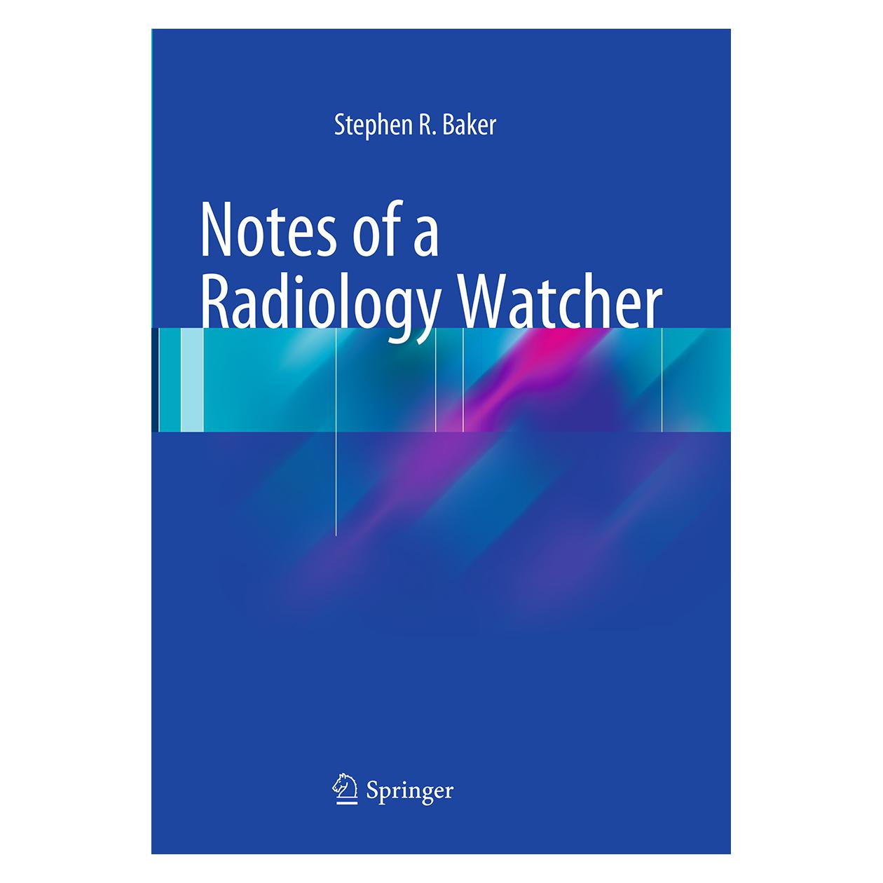 Springer Notes of a Radiology Watcher (Englisch, Softcover, Stephen R. Baker) (55838685)