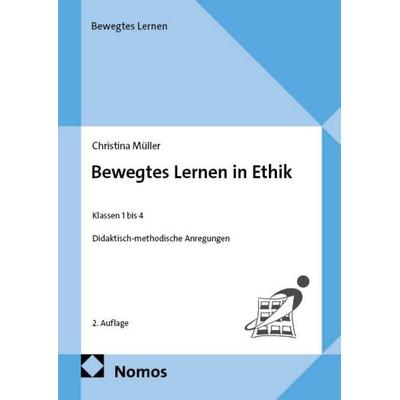 Bewegtes Lernen in Ethik, Taschenbuch von Christina Müller, Nomos, 978-3-7560-3288-4