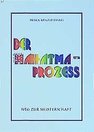 Priska Arnold-Dinkel - Der Mahatma-Prozess: Der Weg zur Meisterschaft - Preis vom 17.10.2026 19:25:27 h
