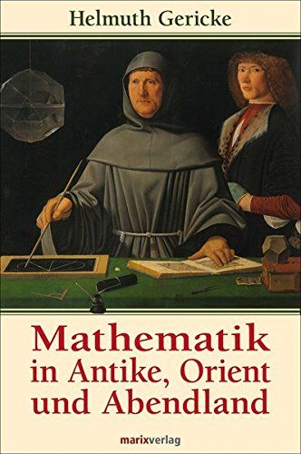 Helmuth Gericke - Mathematik in Antike, Orient und Abendland - Preis vom 16.10.2026 11:41:07 h