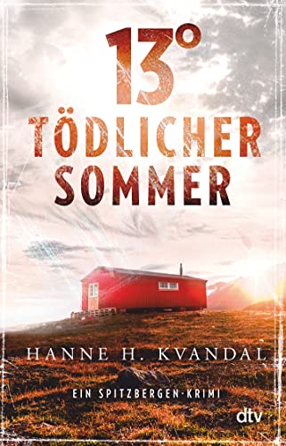 Kvandal, Hanne H. - 13° – Tödlicher Sommer: Ein Spitzbergen-Krimi (Spitzbergen-Reihe, Band 2) - Preis vom 11.10.2026 03:10:56 h
