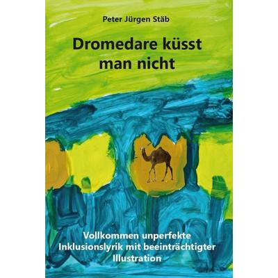 Dromedare küsst man nicht, Taschenbuch von Peter Jürgen Stäb, Rediroma-Verlag, 978-3-96103-571-7
