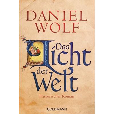Das Licht der Welt / Fleury Band 2, Taschenbuch von Daniel Wolf, Goldmann