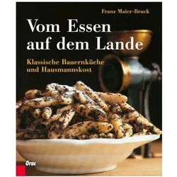 Vom Essen auf dem Lande, Ratgeber von Franz Maier-Bruck