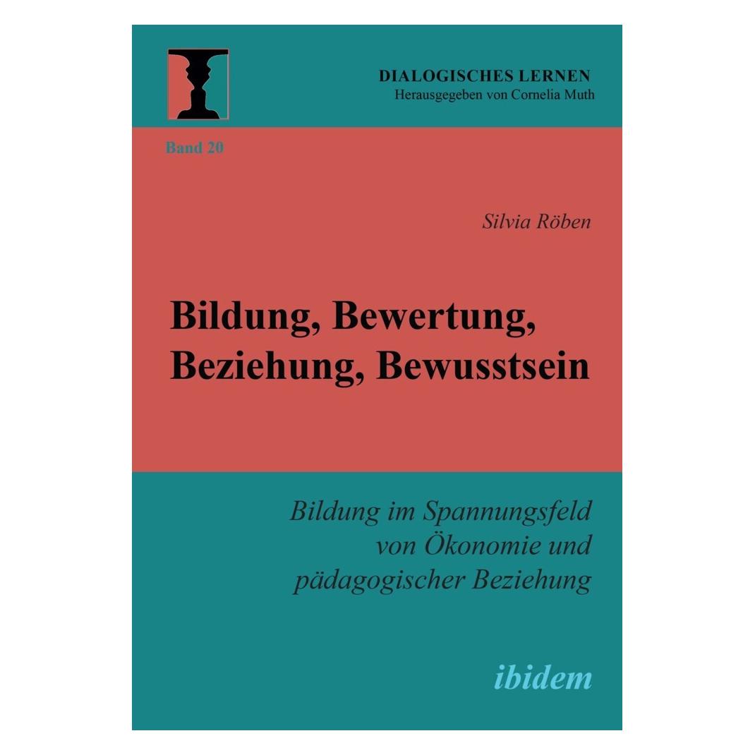 ibidem Bildung, Bewertung, Beziehung, Bewusstsein (Deutsch, Silvia Röben, 2020) (56137255)
