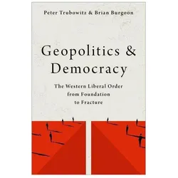 Geopolitics and Democracy, Sachbücher von Peter Trubowitz, Brian Burgoon
