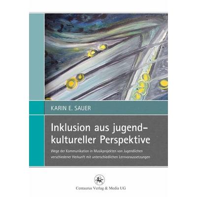 Inklusion aus jugendkultureller Perspektive, Taschenbuch von Karin E. Sauer, Springer Fachmedien Wiesbaden GmbH, 978-3-86226-251-9