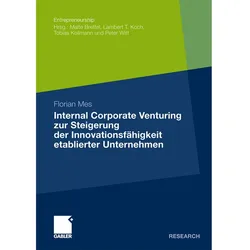 Internal Corporate Venturing zur Steigerung der Innovationsfähigkeit etablierter Unternehmen, Fachbücher von Florian Mes