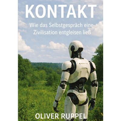 Kontakt, Taschenbuch von Oliver Ruppel, Tredition, 978-3-384-79834-3