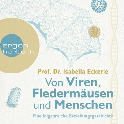 Von Viren, Fledermäusen und Menschen - Isabella Eckerle, Audio, 9783732407781