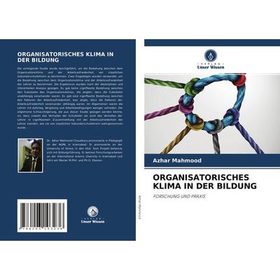 Organisatorisches Klima in der Bildung, Taschenbuch von Azhar Mahmood, Verlag Unser Wissen, 978-620-3-10323-6