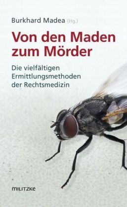Burkhard Madea - Von den Maden zum Mörder: Die vielfältigen Ermittlungsmethoden der Rechtsmedizin - Preis vom 09.10.2026 07:28:09 h